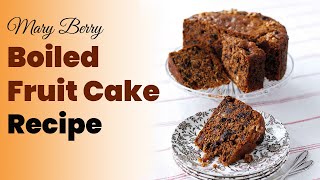 Mary Berry Boiled Fruit Cake Recipe [upl. by Chaudoin]