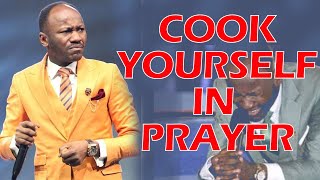 COOK YOURSELF IN PRAYER APOSTLE JOHNSON SULEIMAN [upl. by Bodnar820]