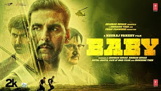 BABY Full Movie Akshay Kumar Rana Daggubati Taapsee Anupam K Neeraj P Hindi Movie  Bhushan K [upl. by Anhpad825]