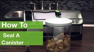 How To Seal Canisters  Foodsaver® [upl. by Dorweiler]