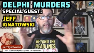 Delphi Murders  Special Guest JEFF Ignatowski [upl. by Kidd159]