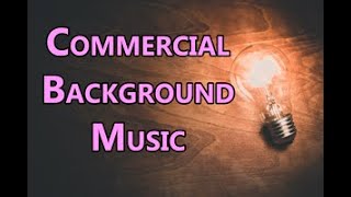 Music For Commercials amp Advertising  Background Instrumental [upl. by Chlo]