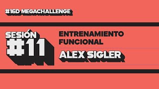 16DMegaChallenge  Sesión 11 Con Alex Sigler [upl. by Wedurn]