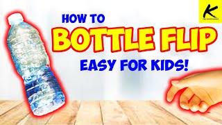 How to BOTTLE FLIP  Easy for Kids [upl. by Junji186]