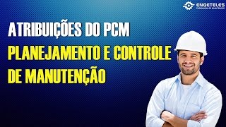 Atribuições do PCM  Planejamento e Controle de Manutenção [upl. by Ardnayek]