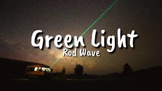 Rod Wave  Green Light Lyrics [upl. by Aramo]