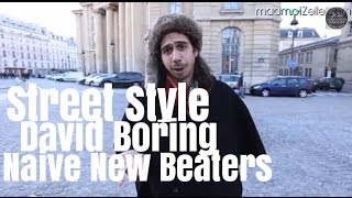 David Boring Naive New Beaters le Street Style [upl. by Nodarb]