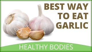 How To Eat Garlic The Correct Way [upl. by Arrat]