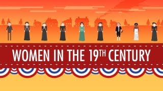 Women in the 19th Century Crash Course US History 16 [upl. by Aleihs]