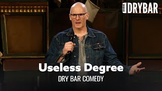 Your College Degree Is Probably Useless Dry Bar Comedy [upl. by Sitoiganap]