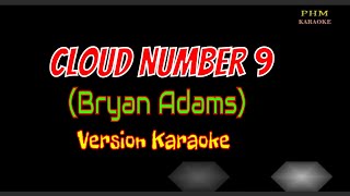 Cloud Number 9 Karaoke  Bryan Adams [upl. by Orman]