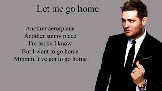 let me go home  Michael Buble Lyrics [upl. by Laurice70]