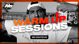 Mic Righteous  Warm Up Sessions S10EP1 SBTV [upl. by Amand451]