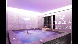 How to build a Jacuzzi [upl. by Virge]