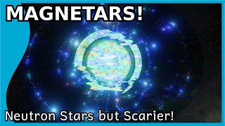 Magnetars Neutron Stars but Scarier [upl. by Ramuk]