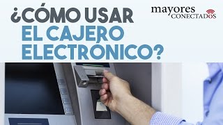 Mayores Conectados  ¿Cómo usar el Cajero Electrónico [upl. by Niatsirhc]