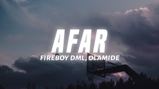 Fireboy DML  Afar Lyrics ft Olamide [upl. by Bores667]