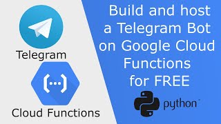 Build deploy and host a Telegram Bot on Google Cloud Functions for free using Python [upl. by Owens]