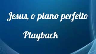 Jesus o plano perfeito Playback com letra  Renascer Praise sem ministração [upl. by Raymond]