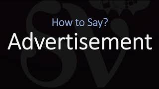 How to Pronounce Advertisement  British  American English Pronunciation [upl. by Rollo]