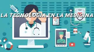 La tecnología en la medicina [upl. by Delfeena]