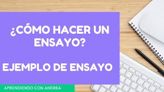 Cómo hacer un ENSAYO  Ejemplo de Ensayo  Estructura de un Ensayo [upl. by Cloutman]