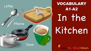 Learn German  German Vocabulary  In der Küche  In the Kitchen  A1 [upl. by Aihseyt223]