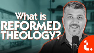 What is Reformed Theology  ask THEOCAST [upl. by Ulita385]