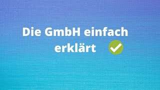 Die GmbH einfach erklärt [upl. by Siednarb]