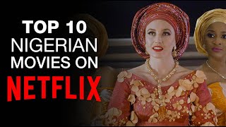 Top 10 Nigerian Movies on Netflix 2020 [upl. by Eah538]