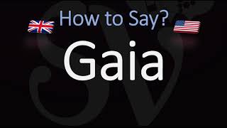 How to Pronounce Gaia CORRECTLY Meaning amp Pronunciation [upl. by Bellanca]