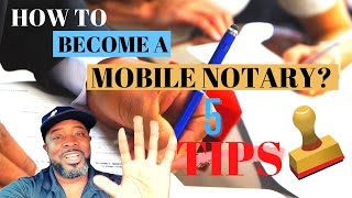 How To Become A Mobile Notary For BEGINNERS 5 TIPS [upl. by Nedrud474]