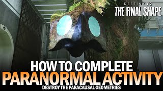 How to Complete Paranormal Activity Paracausal Geometries Destiny 2 [upl. by Ellora]