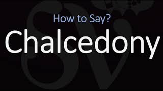 How to Pronounce Chalcedony CORRECTLY [upl. by Nylegna162]