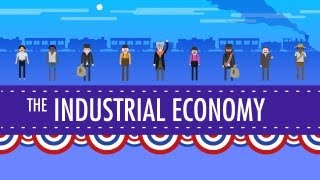 The Industrial Economy Crash Course US History 23 [upl. by Winser]