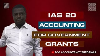 IAS 20  ACCOUNTING FOR GOVERNMENT GRANTS AND THE DISCLOSURE OF GOVERNMENT ASSISTANCE PART 1 [upl. by Aivirt39]