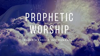 Prophetic Worship  Piano Worship Instrumental [upl. by Eillam]