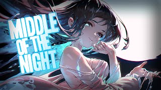 Nightcore ↬ MIDDLE OF THE NIGHT NV [upl. by Ahsatal]