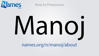 How to Pronounce Manoj [upl. by Jovitah]