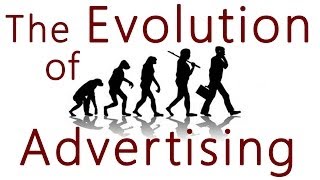 The Evolution of Advertising [upl. by Eelaroc]