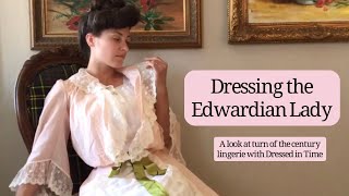 Dressing the Edwardian Lady [upl. by Inanak]