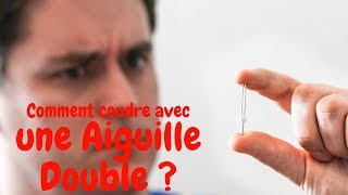 COMMENT COUDRE AVEC UNE AIGUILLE DOUBLE [upl. by Ecienal]