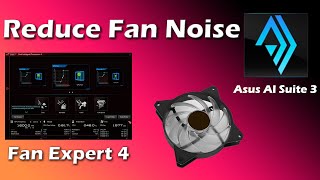 How to reduce fan noise in Asus  Control fan speed Asus Suite 3 Fan Expert4 [upl. by Eudoxia]