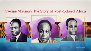 Kwame Nkrumah The Story of PostColonial Africa [upl. by Htebazileharas]