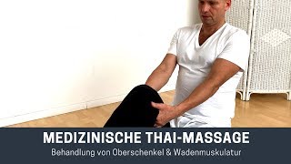 Medizinische ThaiMassage  Oberschenkel amp Wadenmuskulatur [upl. by Robinet]