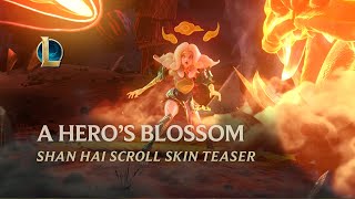 Shan Hai Scroll A Hero’s Blossom  Official Skins Teaser Trailer  League of Legends [upl. by Rolan]