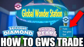 HOW TO GWS Trade in Pokemon Brilliant Diamond and Shining Pearl [upl. by Udall]